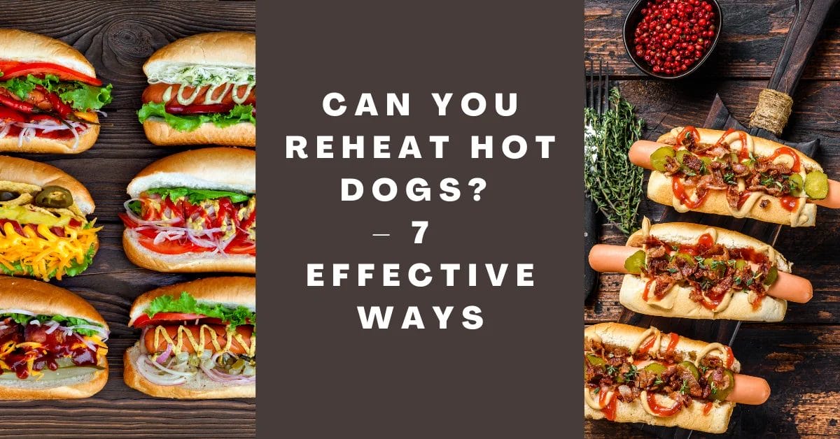 Can You Reheat Hot Dogs