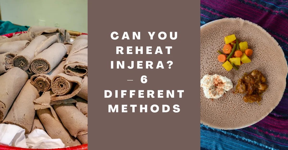 Can You Reheat Injera