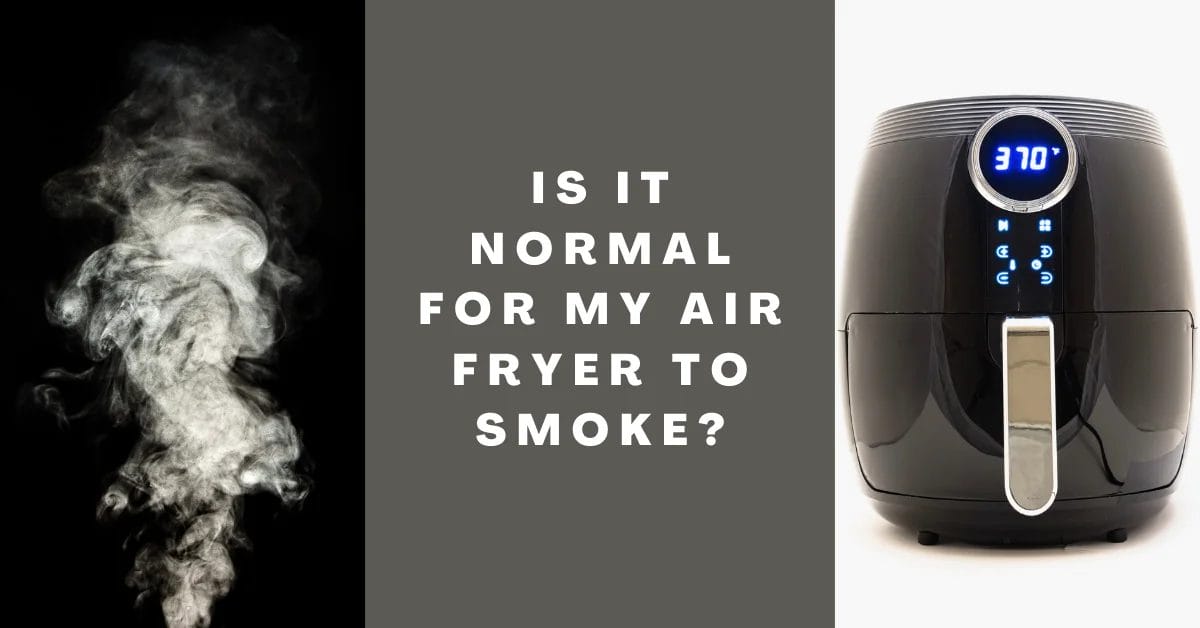 is it normal for my air fryer to smoke